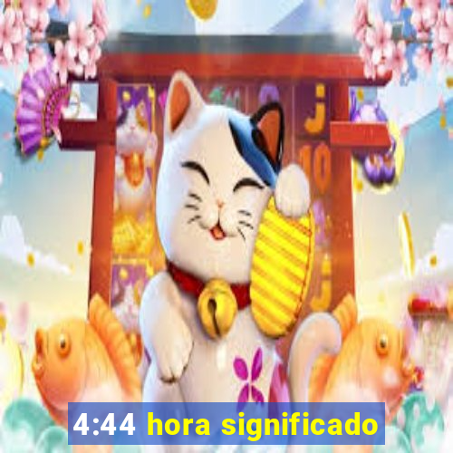 4:44 hora significado